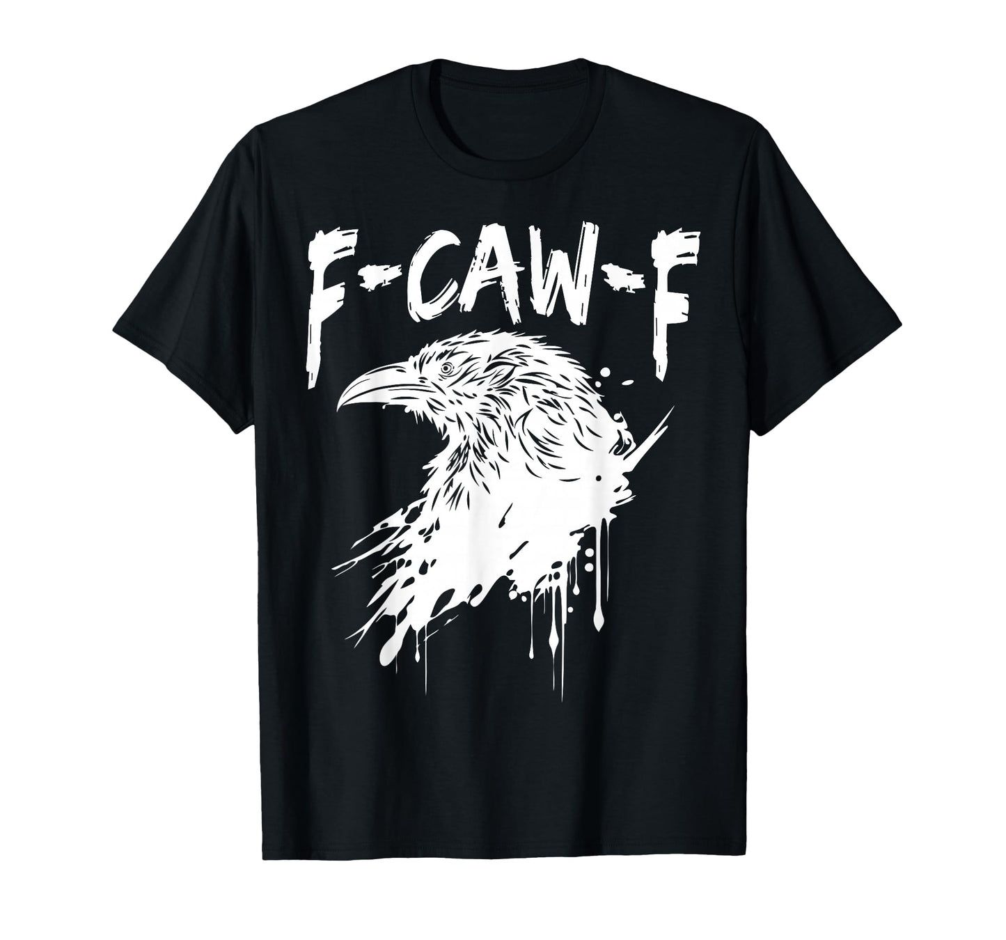 F-Caw-F Raven T-Shirt