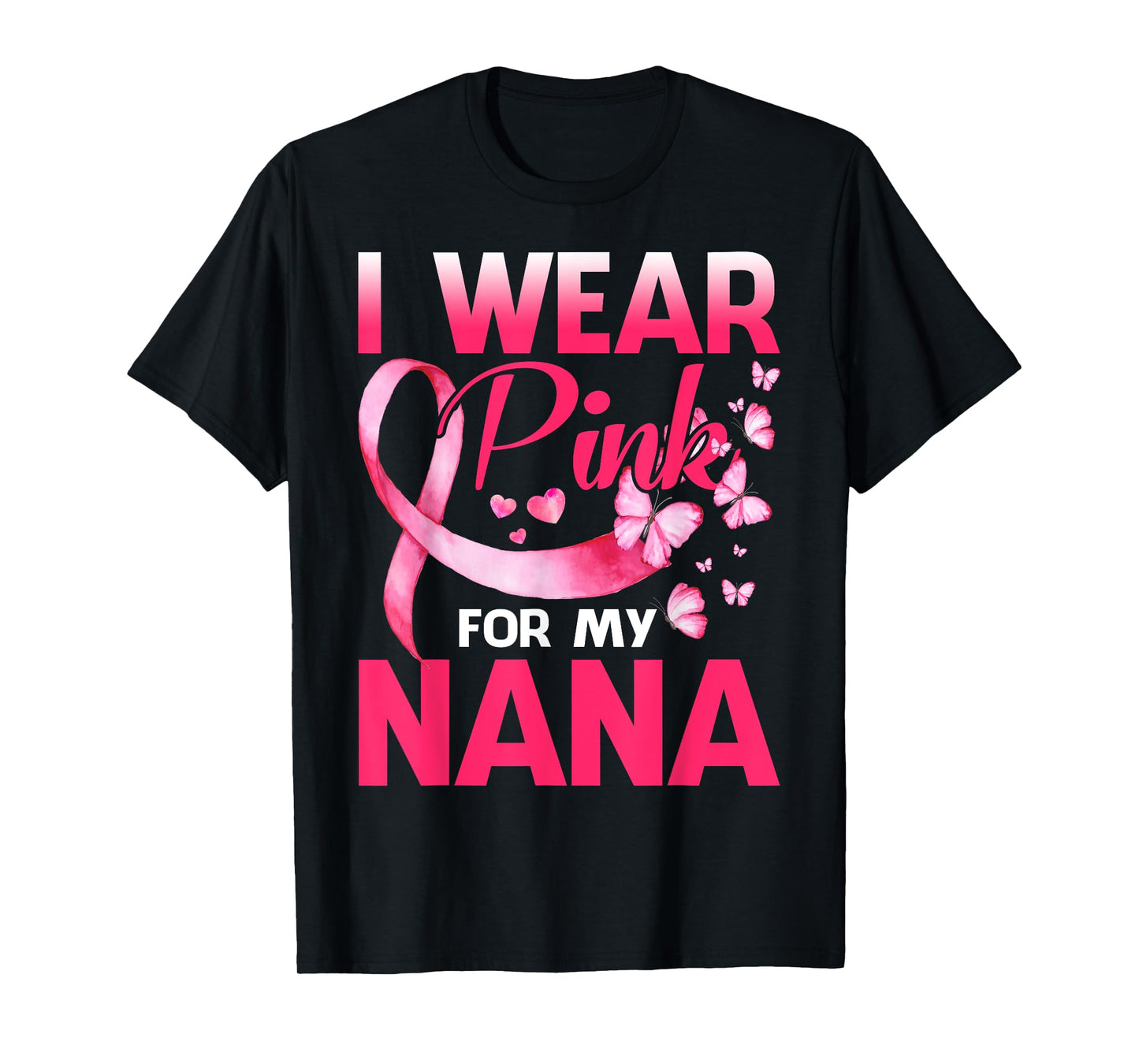 I Wear Pink For My Nana Breast Cancer Awareness Butterfly T-Shirt