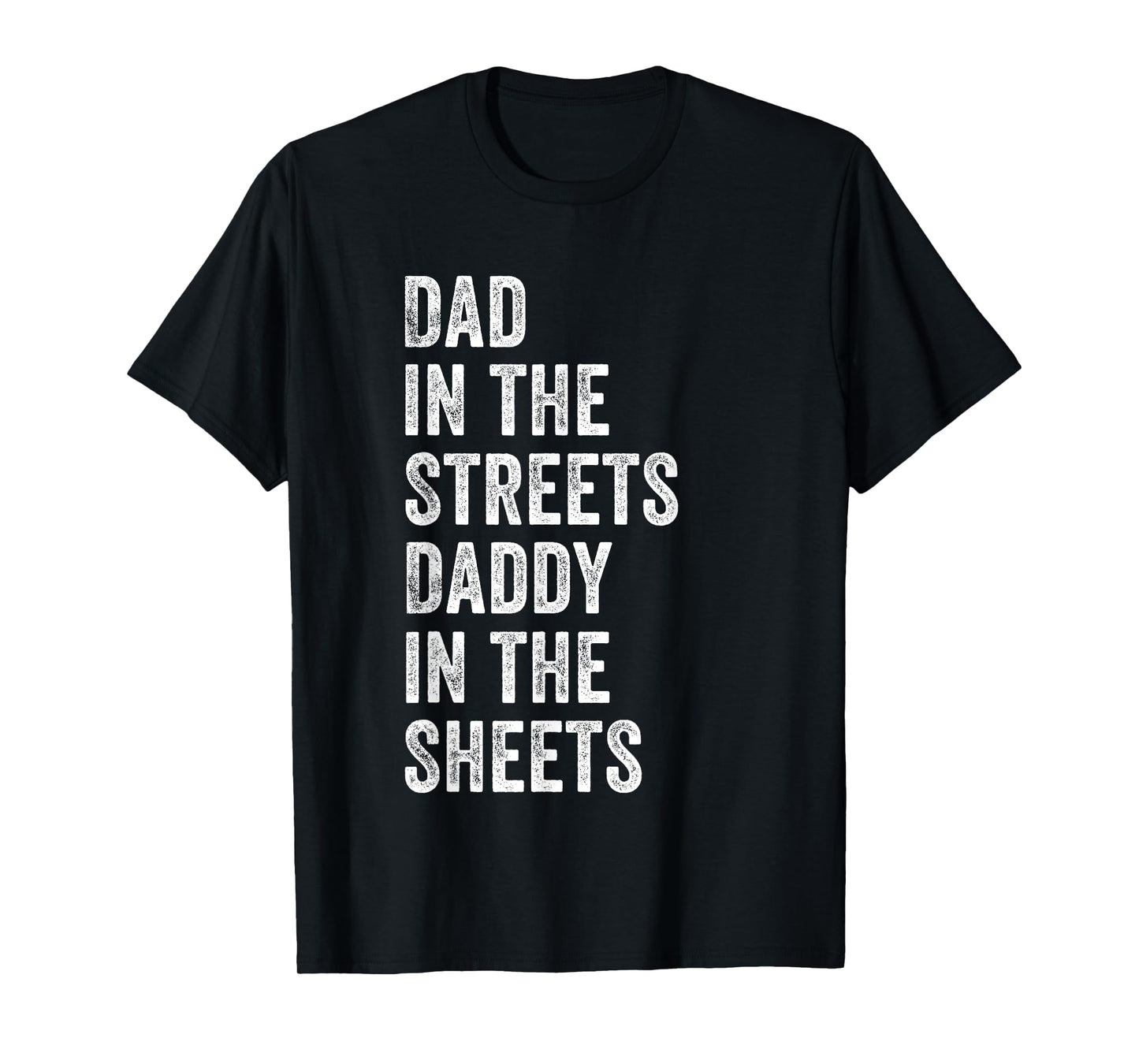 Dad In The Streets Daddy In The Sheets, Presents For Dad T-Shirt