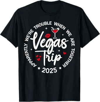 Vegas Trip 2025 Apparently We're Trouble When We're Together T-Shirt