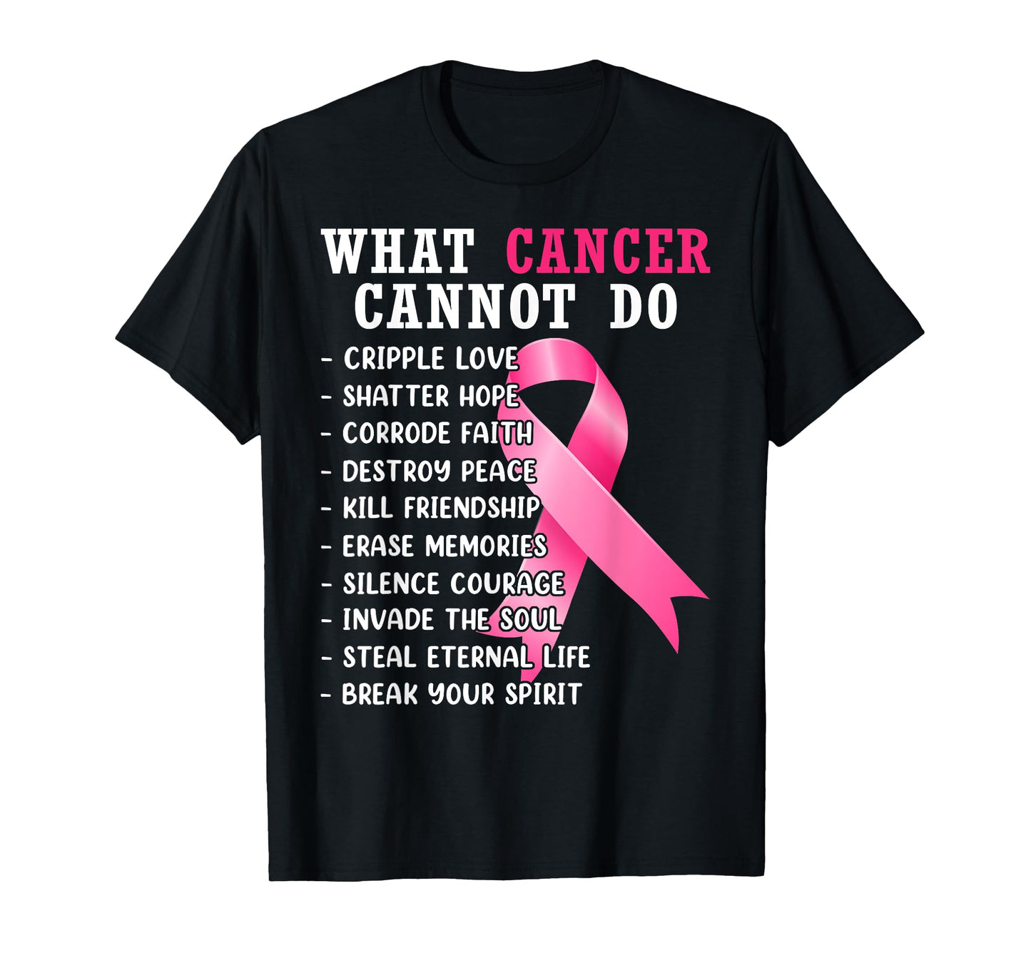 What Cancer Cannot Do Pink Ribbon Breast Cancer Awareness T-Shirt