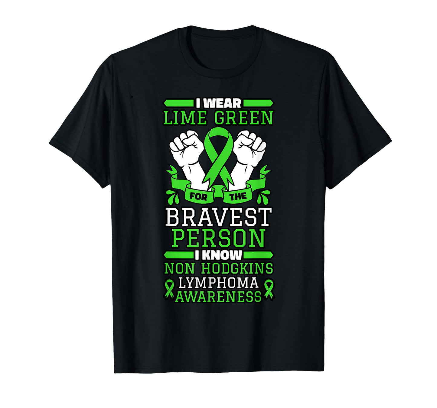 I Wear Lime Green For The Bravest Person I Know Non-Hodgkin T-Shirt