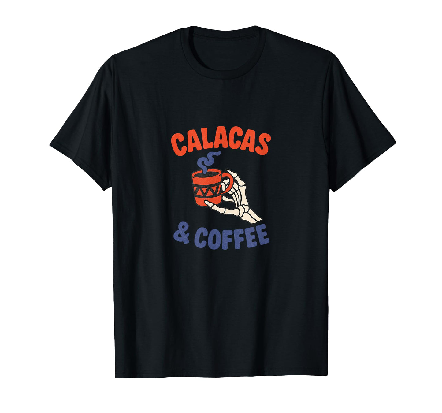 Calacas and Coffee Skeleton Halloween Day Dead Design T-Shirt