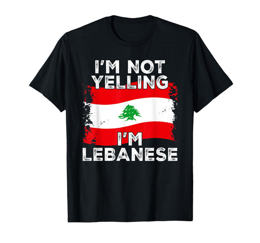 I'm Not Yelling I'm Lebanese, Funny Lebanon Flag T-Shirt