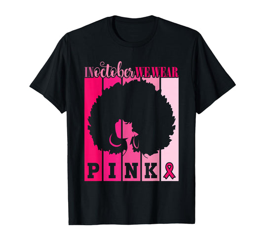 In October We Wear Pink Breast Cancer Awareness Warrior T-Shirt