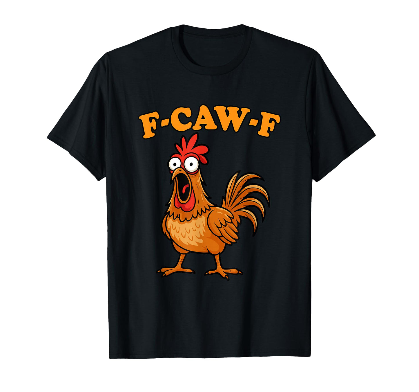 Funny F-Caw-F Rooster Chicken Meme Chicken Farm Womens Mens T-Shirt