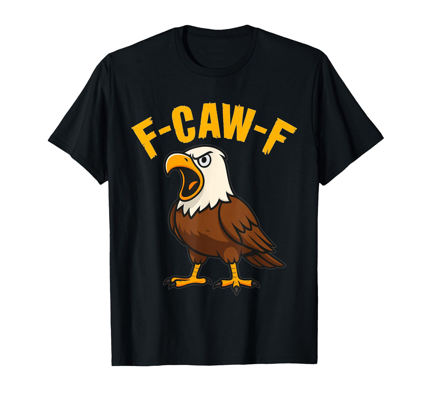 F-CAW-F Bald Eagle – Funny Patriotic Bird Cartoon T-Shirt