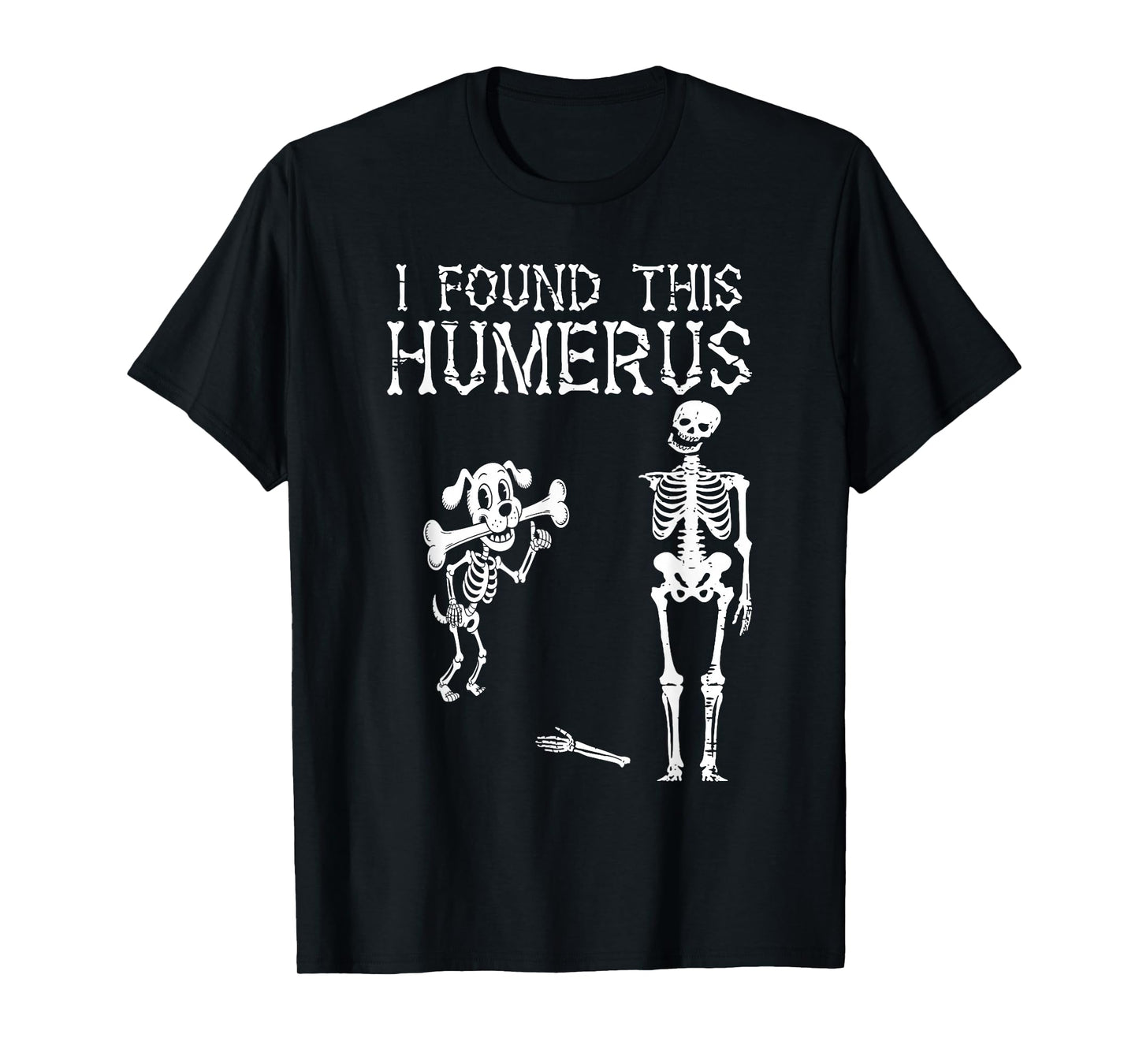 Halloween Skeleton Dog I Found This Humerus Funny Halloween T-Shirt