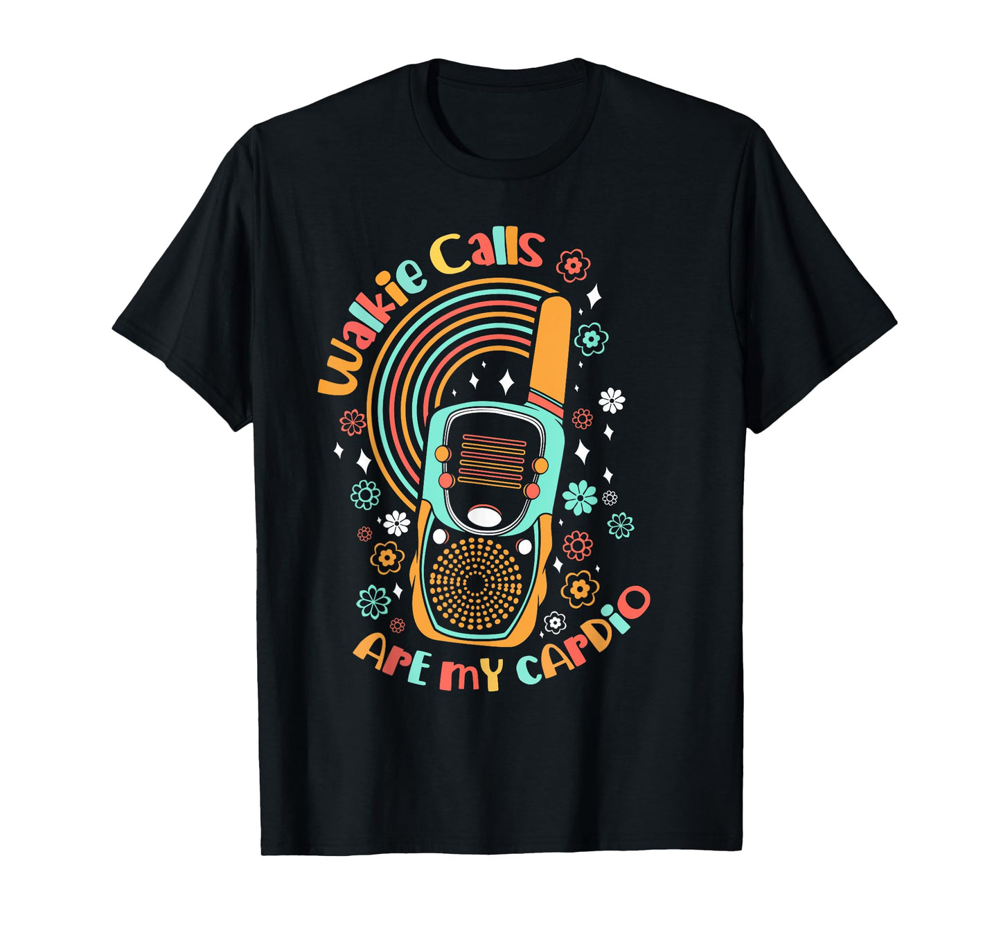 Walkie Calls Are My Cardio Special Education ABA Teacher T-Shirt