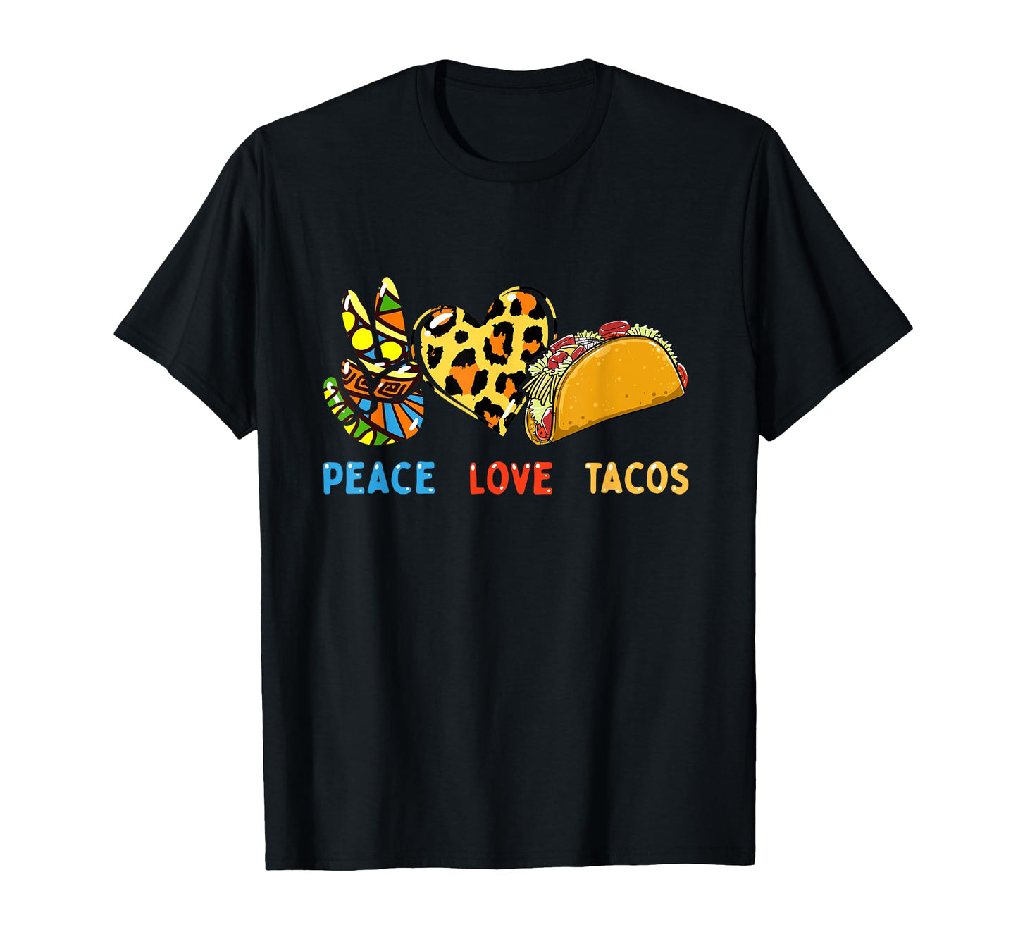 Peace Love Tacos Cute Taco Tuesday Mexican Food Lovers T-Shirt
