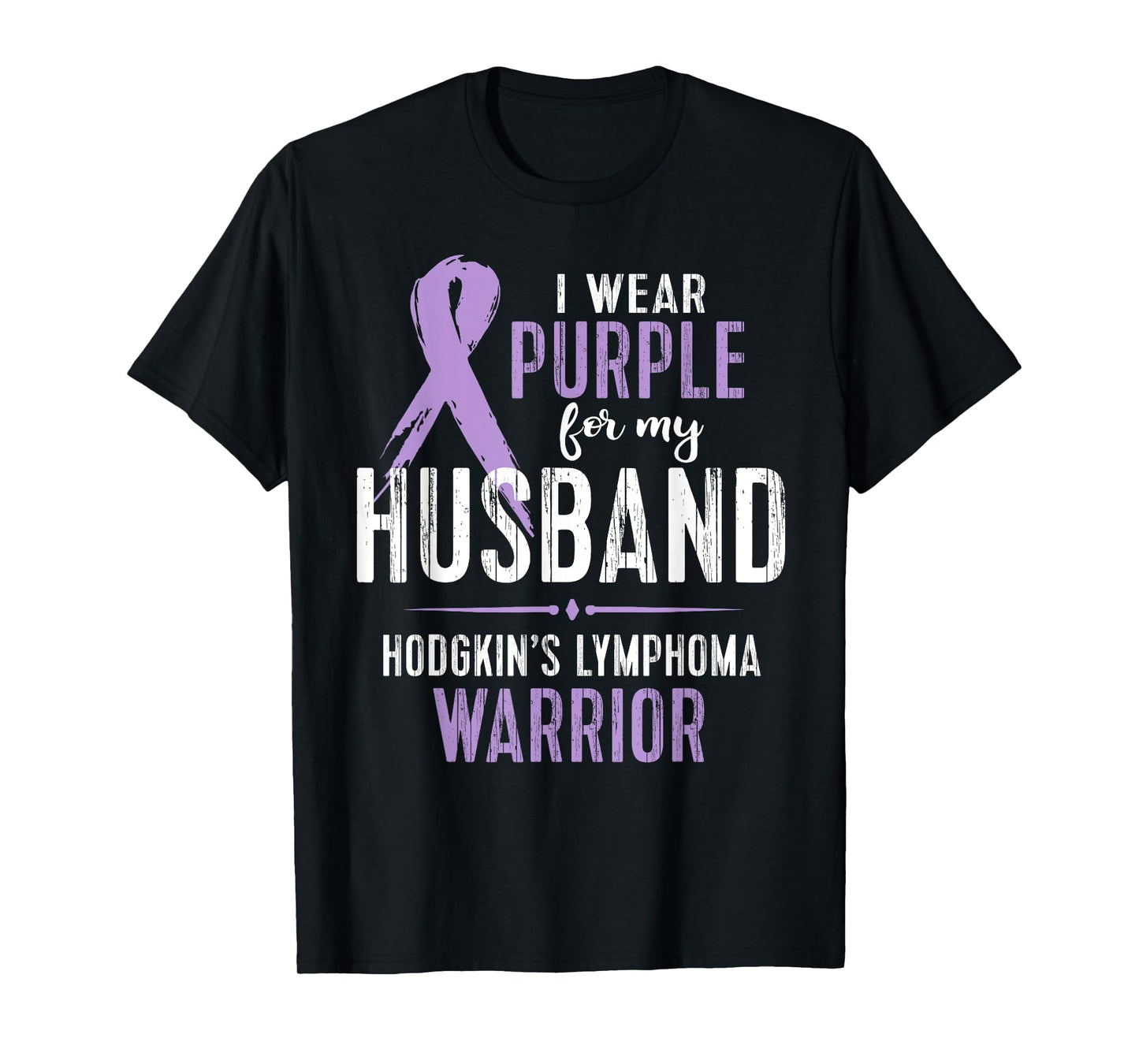 Hodgkin's Lymphoma Cancer Awareness Shirt For My Husband Tee T-Shirt