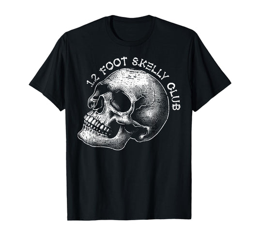 12 Foot Skelly Club - Halloween T-Shirt