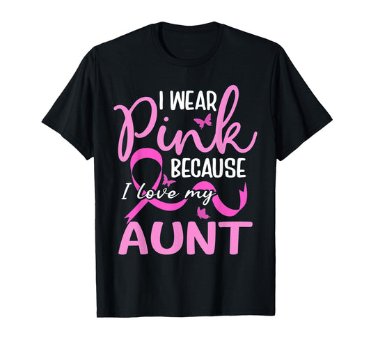 I Wear Pink Because I Love My Aunt Butterfly Breast Cancer T-Shirt