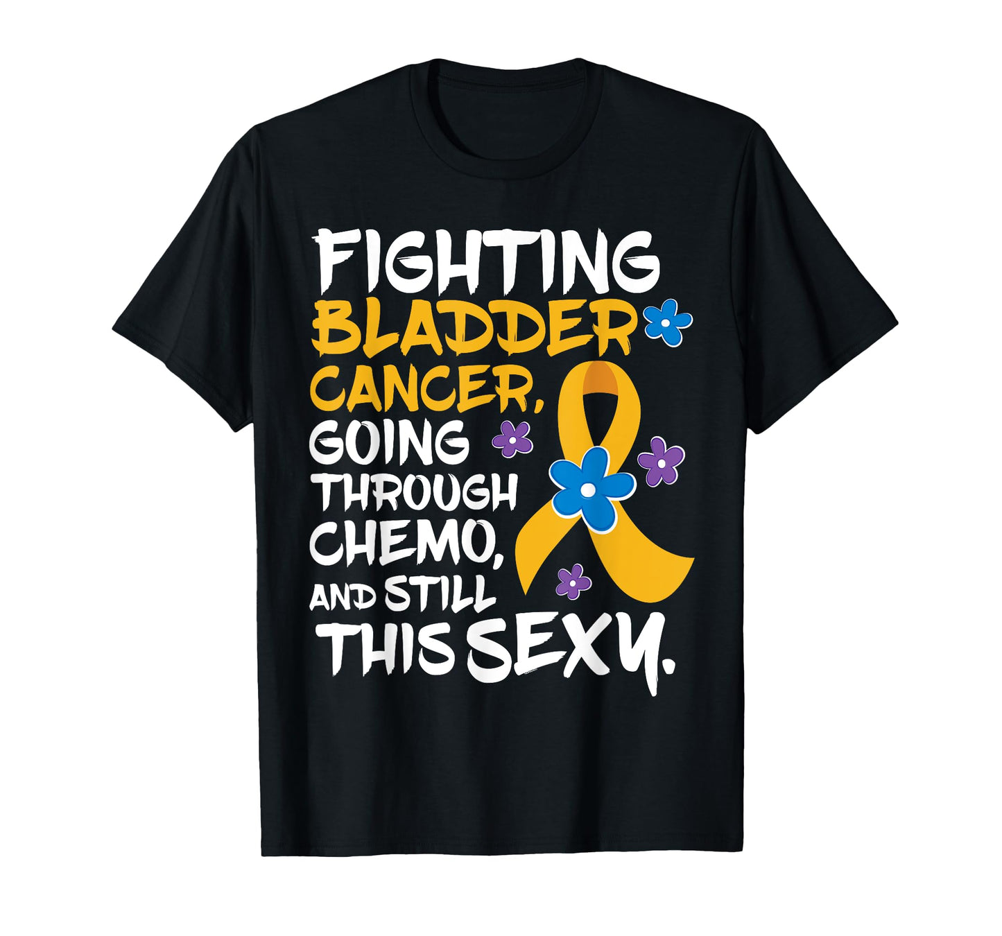Bladder Cancer T-Shirt | Funny Chemo Patient Gift Idea