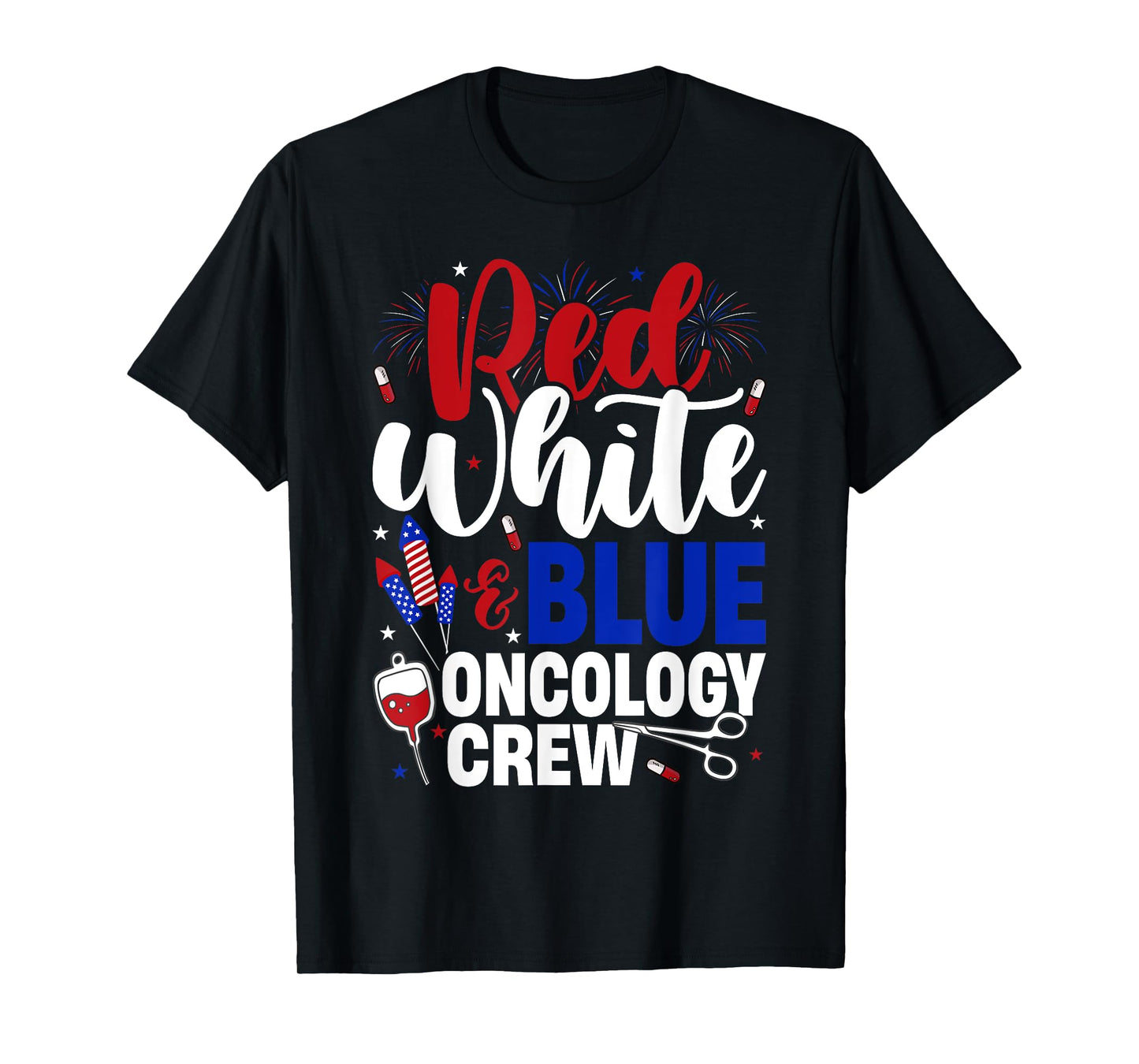 Red White And Blue Oncology Crew Funny 4th Of July Nurse T-Shirt