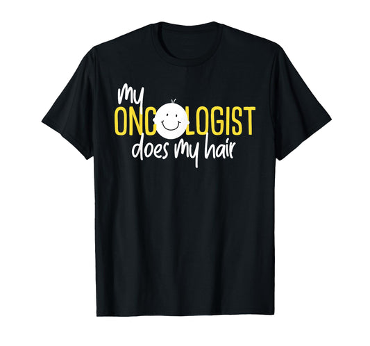 Childhood Cancer My Oncologist Does My Hair Ribbon T-Shirt