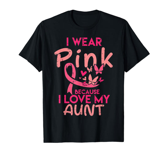 I Wear Pink I Love My Aunt Breast Cancer Awareness Support T-Shirt