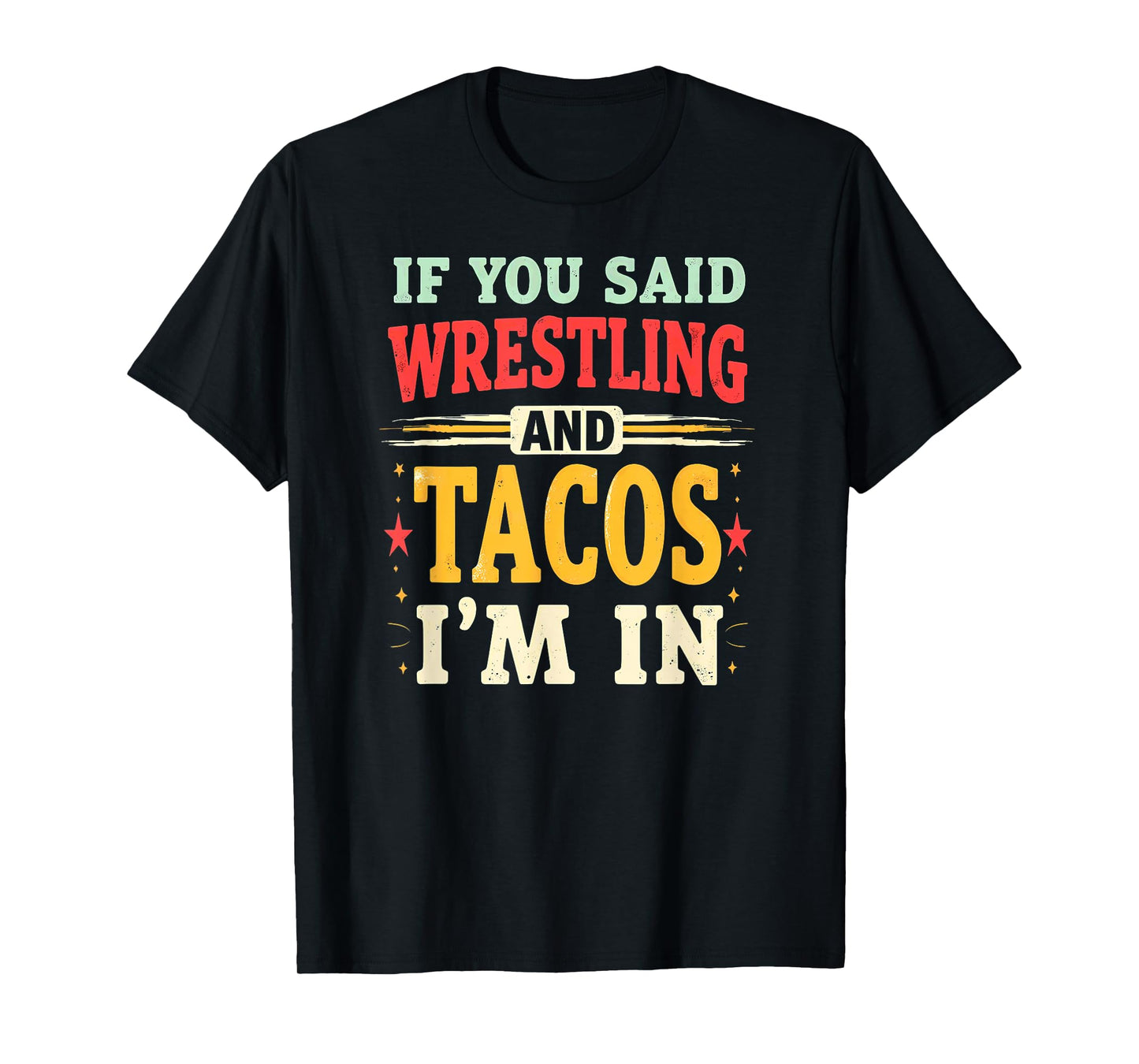 Retro If You Said Wrestling and Tacos T-Shirt