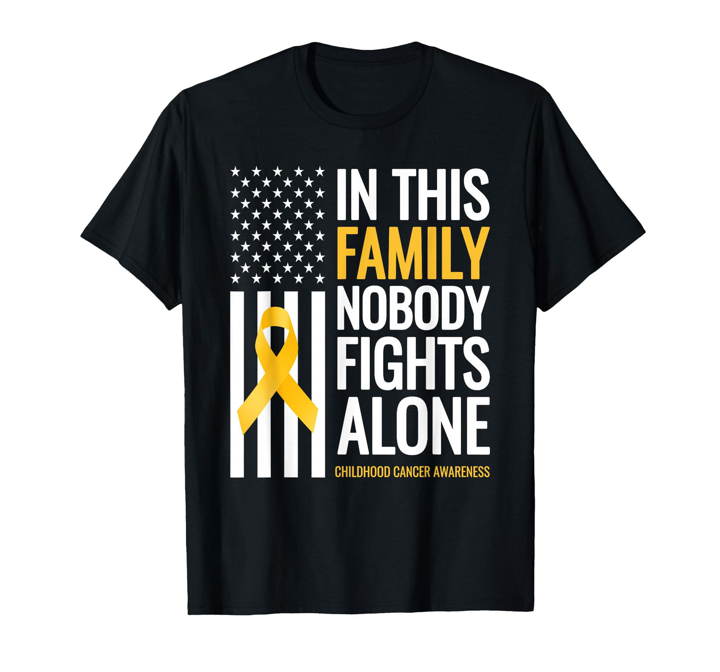In This Family Nobody fight Alone Childhood Cancer Awareness T-Shirt