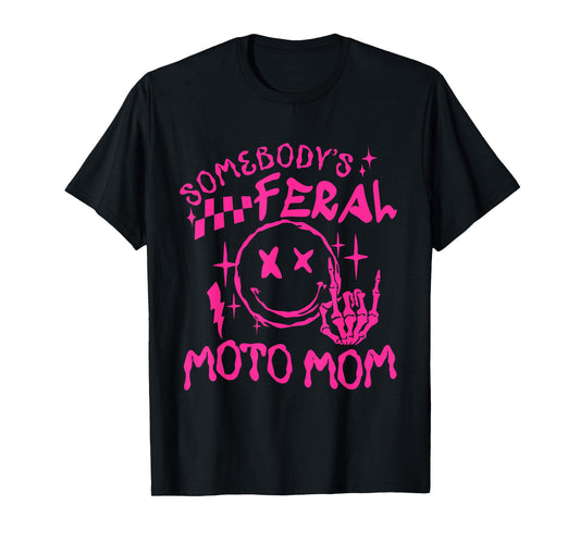 somebody's Feral moto Mom T-Shirt
