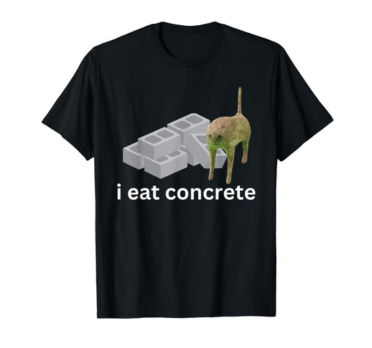 I Eat Concrete Funny Cursed Cat Meme Men Women T-Shirt