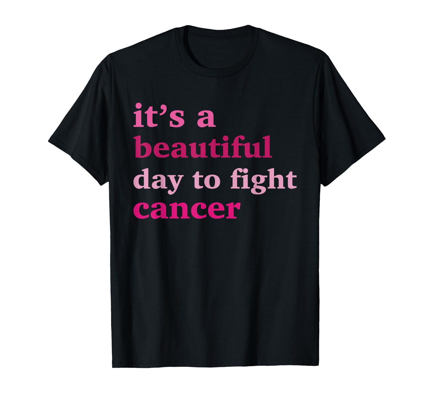 It's A Beautiful Day To Fight Cancer Breast Cancer Awareness T-Shirt