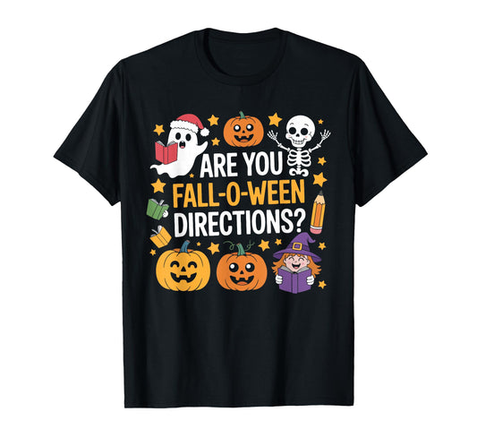 are You Fall O Ween Directions Funny Halloween Teacher Joke T-Shirt