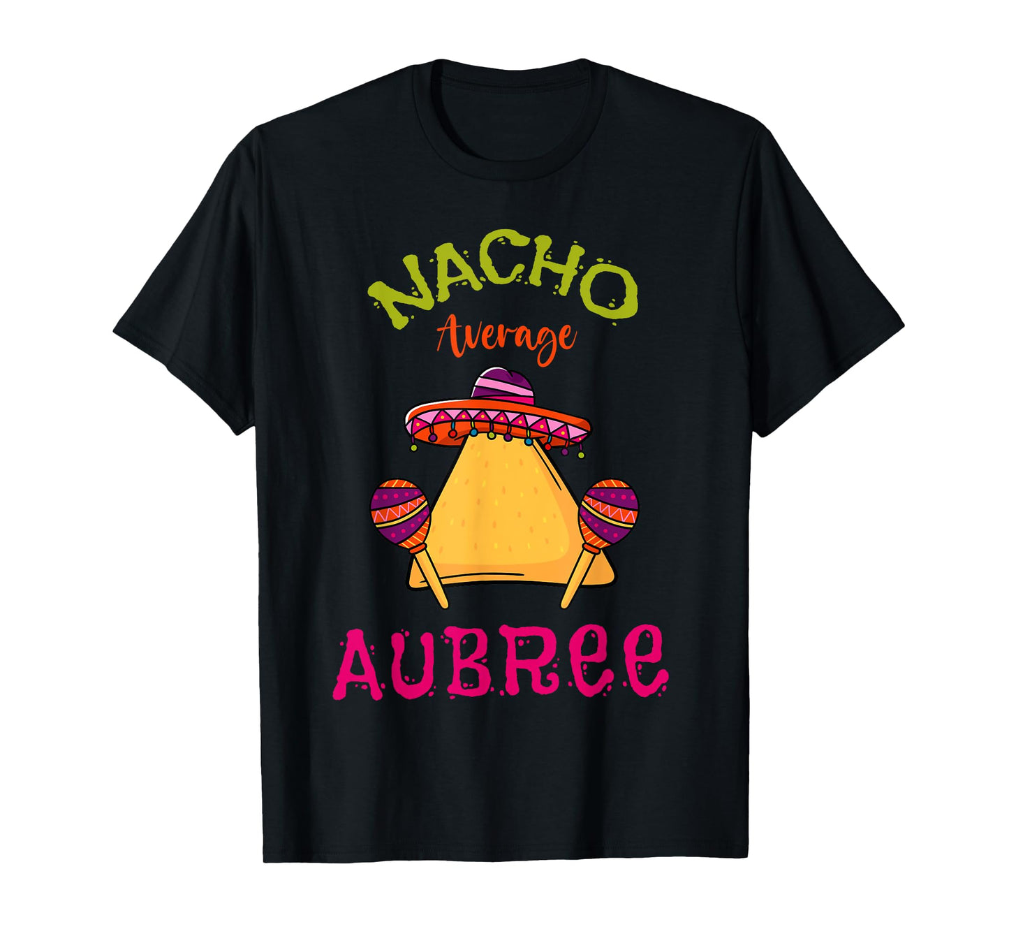 Nacho Average Aubree Personalized Name Funny Taco T-Shirt