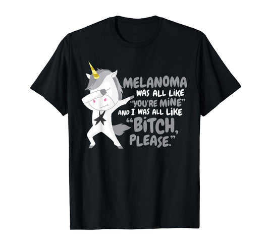 Funny Unicorn Melanoma Cancer Survivor Bitch Please Quote T-Shirt
