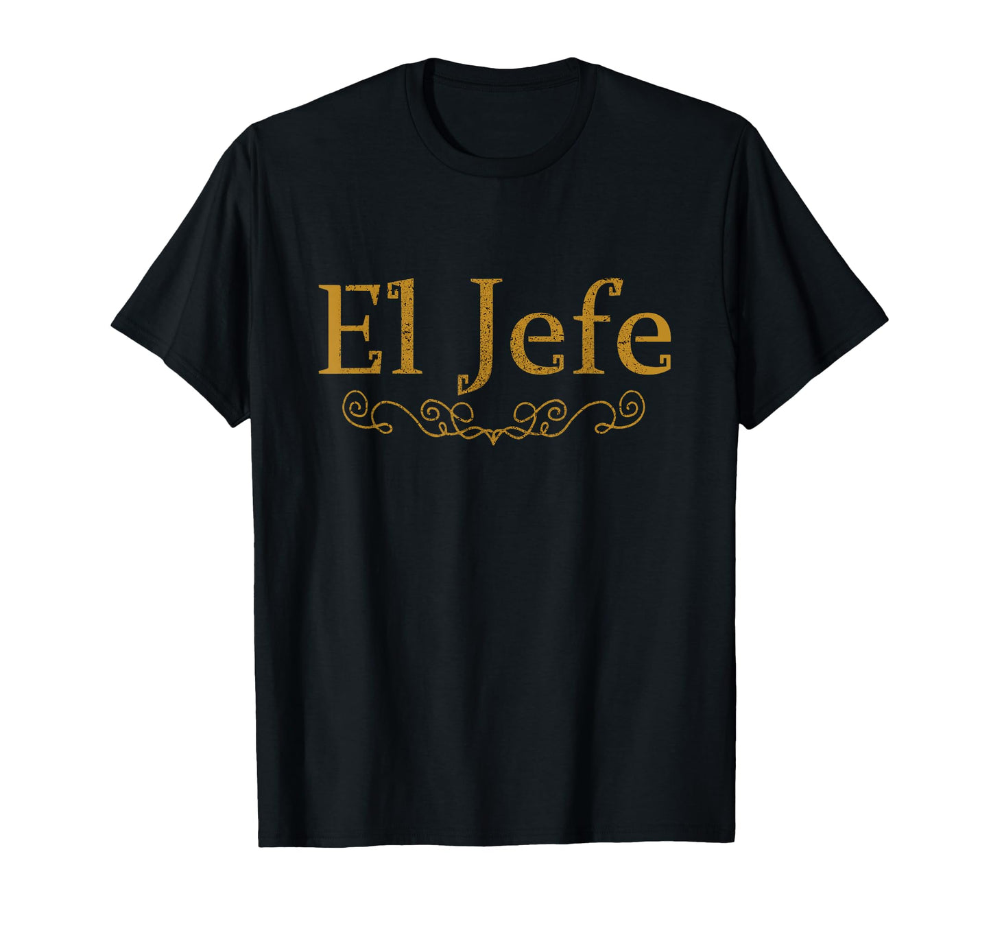 El Jefe The Boss In Spanish Funny Mexican Boss Gift T-Shirt