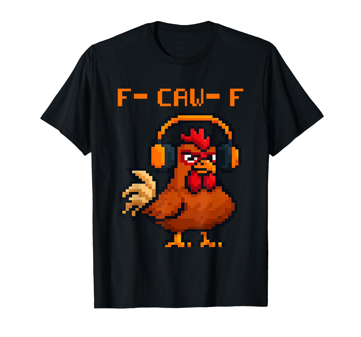 F-Caw-F Funny Game Pixel Chicken Humor Rooster Meme T-Shirt