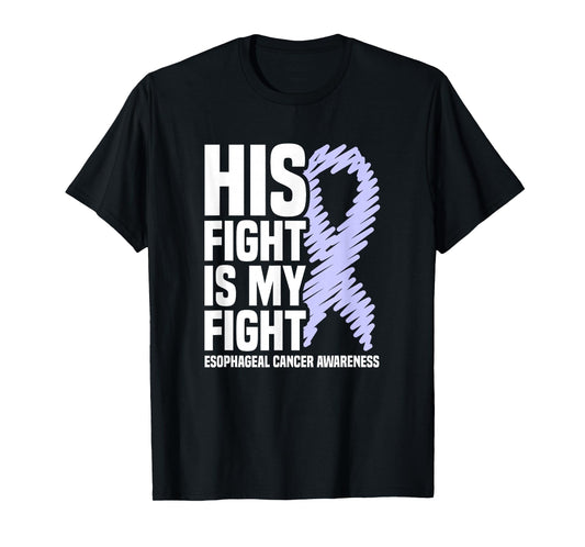 His Fight Is My Fight Periwinkle Esophageal Cancer Awareness T-Shirt