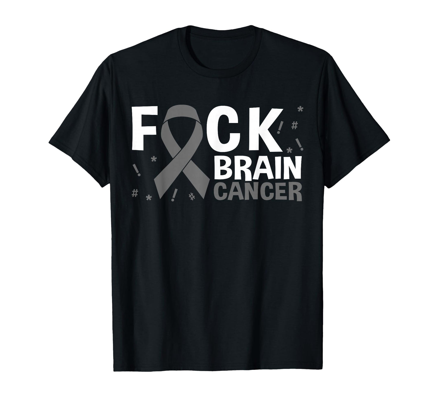 Fuck Brain Cancer Brain Tumor Gray Ribbon T-Shirt