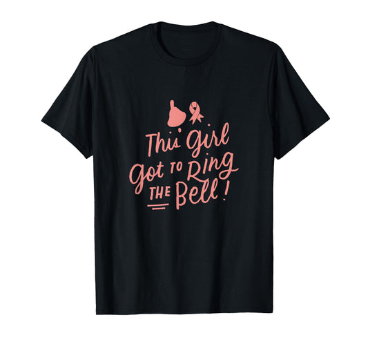 This Girl Got to Ring the Bell Chemo Grad Breast Cancer Gift T-Shirt