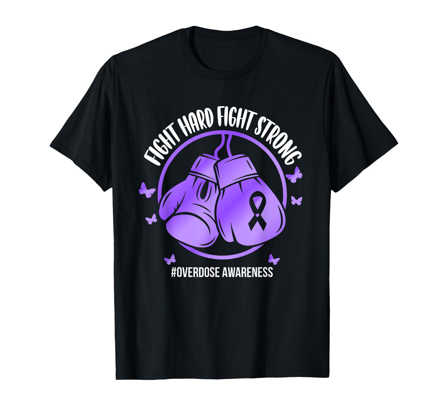 Overdose Warrior Gloves Support Squad Overdose Awareness T-Shirt
