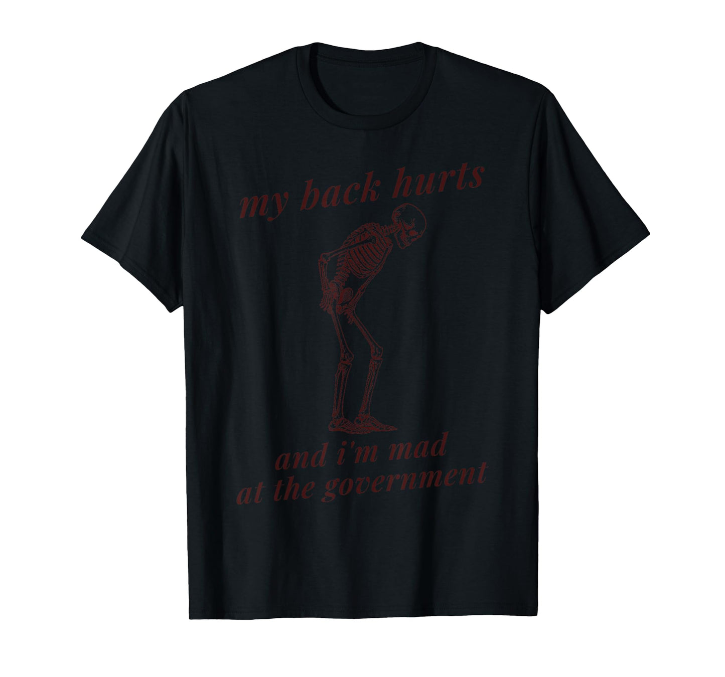 My Back Hurts Funny Skeleton Spinal Surgery Recovey Pain T-Shirt