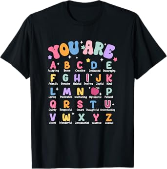You Are Letters Alphabet Learn ABCs Boy Girl Reading Teacher T-Shirt