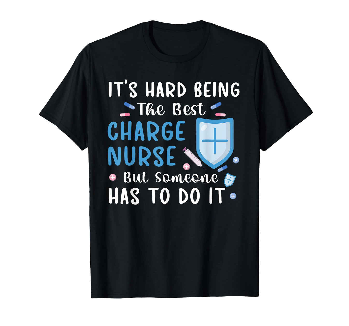 Being The Best Charge Nurse Charge Nursing Charge Nurses T-Shirt