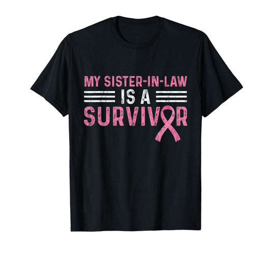 My Sister-in-Law Is A Survivor Pink Breast Cancer Awareness T-Shirt