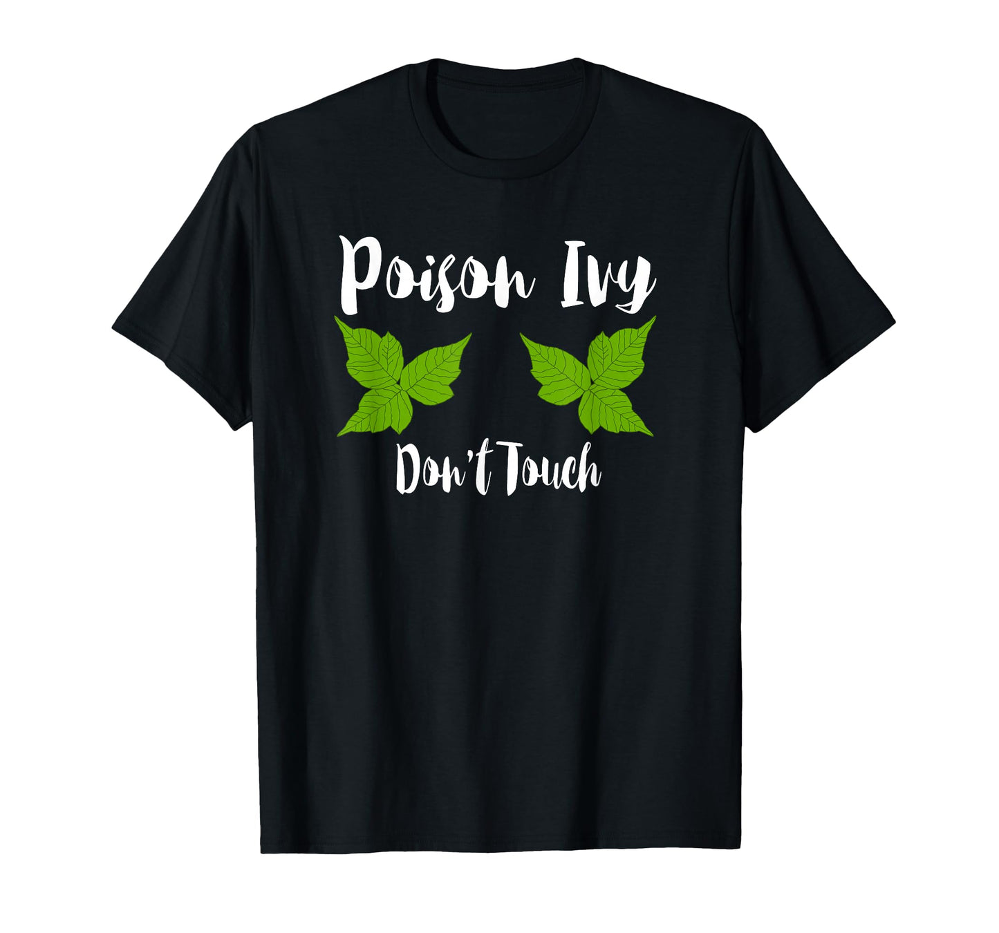 Poison Ivy Don't Touch T-Shirt Funny Botanist Biologist Gift T-Shirt