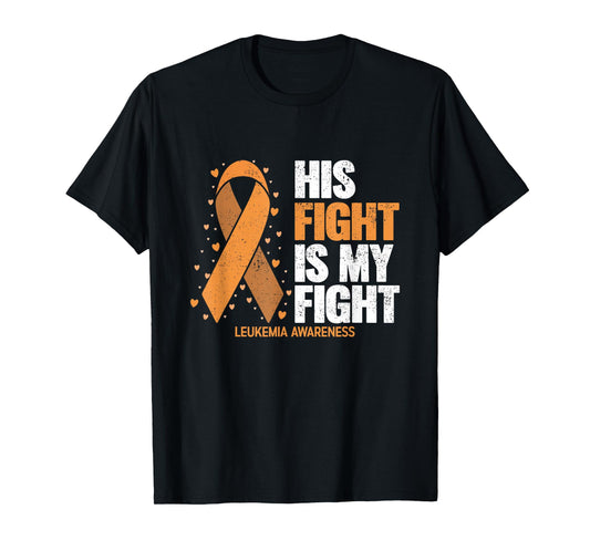 Leukemia Awareness Shirt His Fight is my fight Leukemia T-Shirt