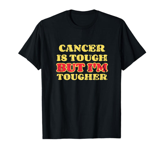 Cancer Sucks Cancer Is Tough But I’m Tougher T-Shirt