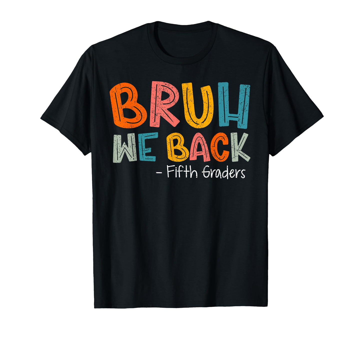 Bruh We Back Fifth Graders First Day Of 5th Grade Boy Girl T-Shirt