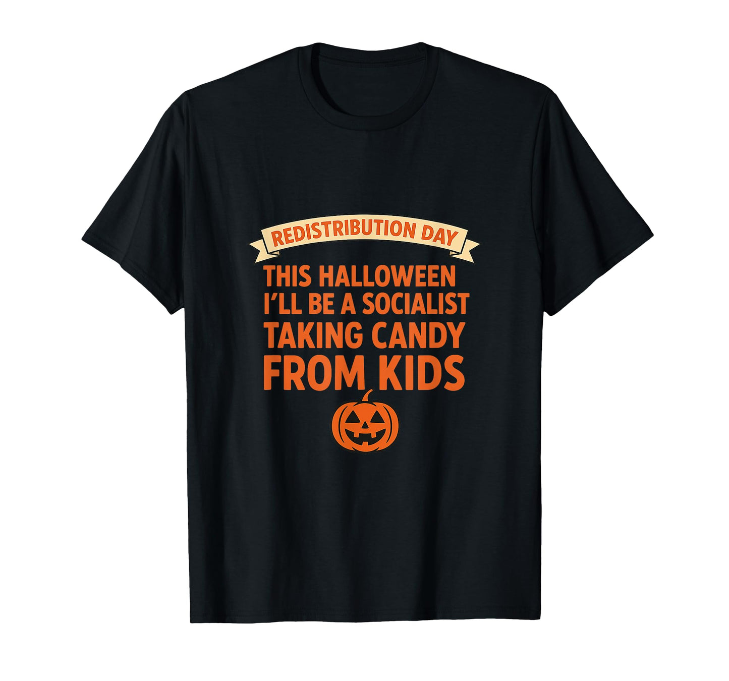 Redistribution Day – Funny Halloween Conservative Joke T-Shirt