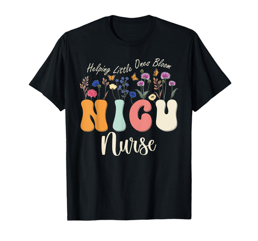 Cute NICU Nurse Neonatal ICU Nurse Helping Little Ones Bloom T-Shirt