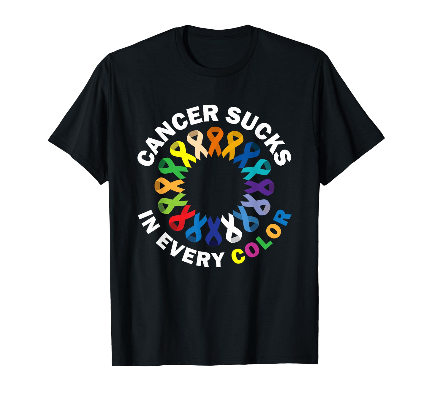Cancer Sucks In Every Color T-Shirt