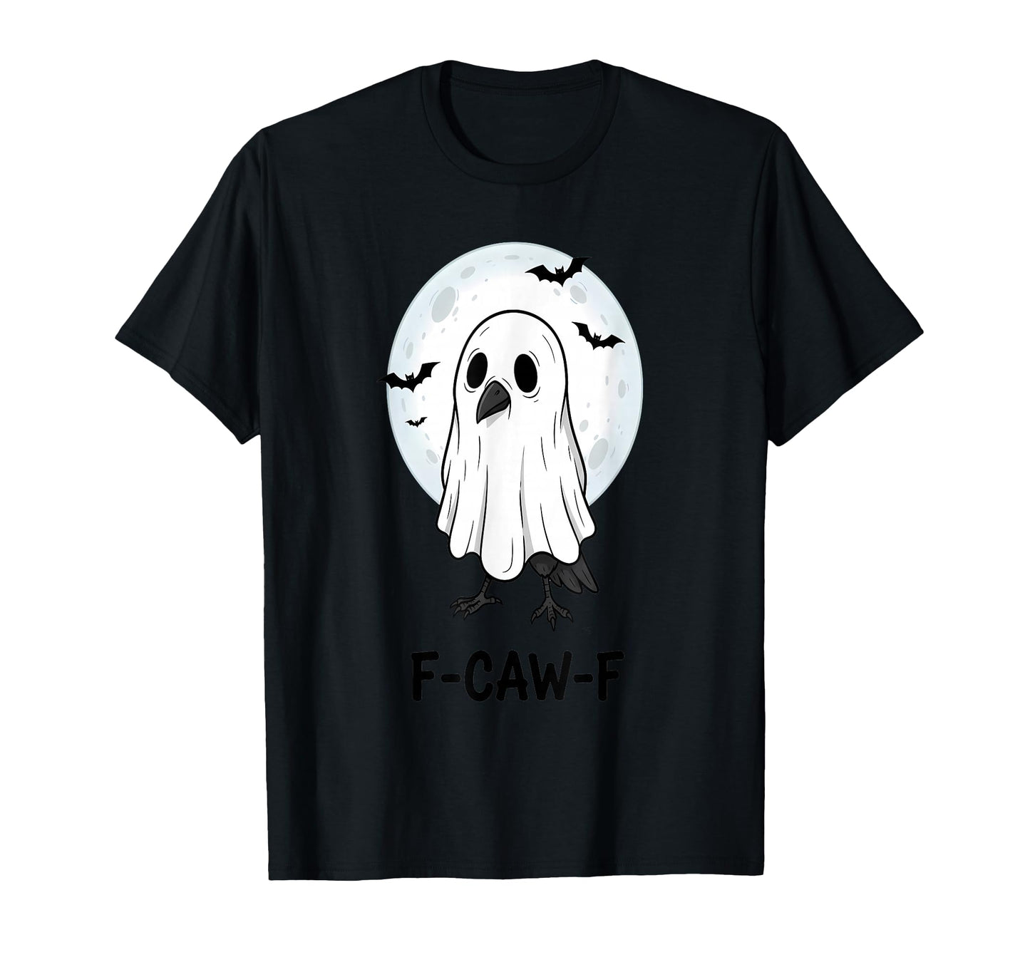 F-Caw-F Crow Funny Ghost Black Raven Gothic Halloween FCAWF T-Shirt