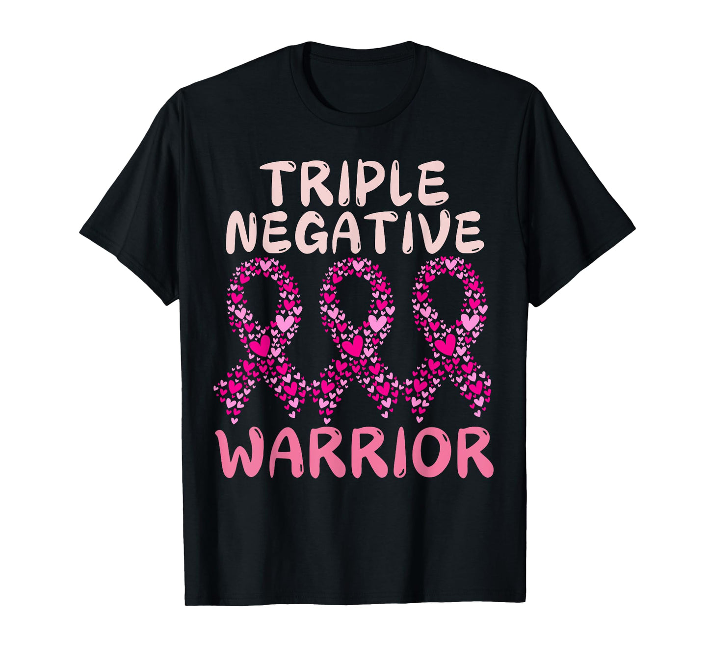 Triple Negative warrior,pink ribbon Breast Cancer Awareness T-Shirt