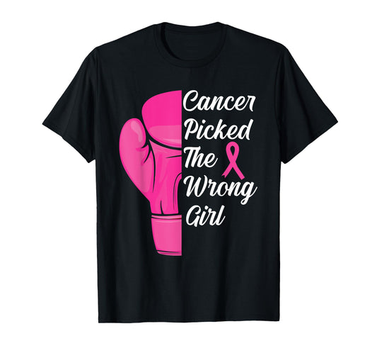 Cancer Picked The Wrong Girl Breast Cancer Awareness Support T-Shirt