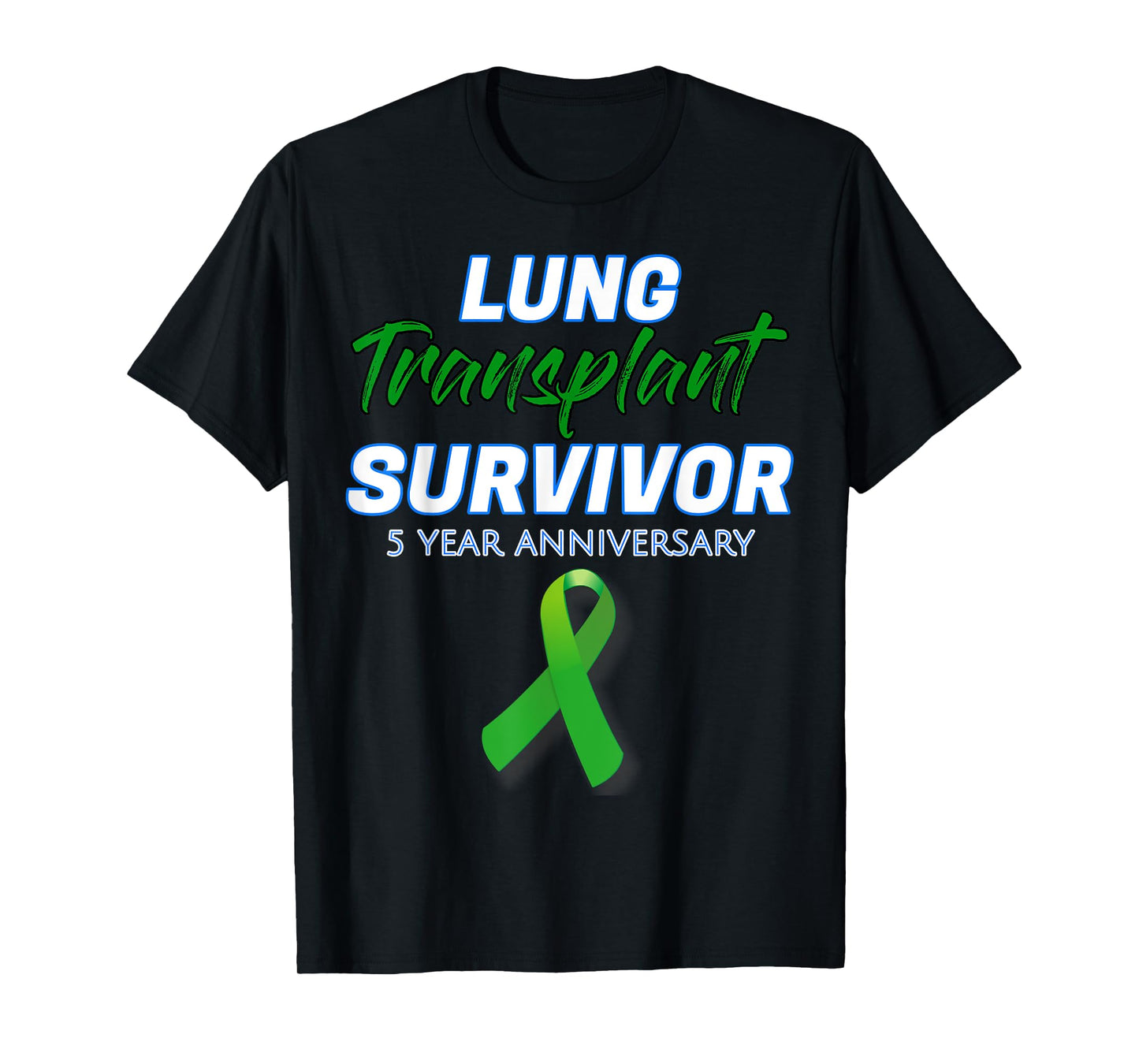 Lung Transplant 5 Year Anniversary Survivor patient warrior T-Shirt